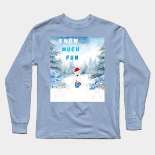 Snow Much Fun Long Sleeve T-Shirt